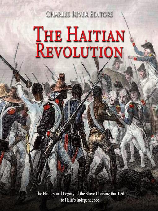 Title details for The Haitian Revolution by Charles River Editors - Wait list